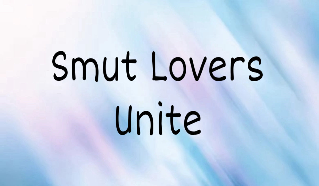 Smut Lovers Unite